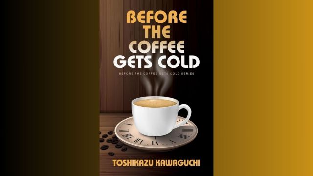 Before The Coffee Gets Cold - Toshikazu Kawaguchi time travel books