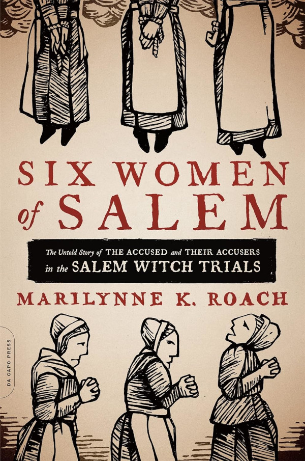 Six Women of Salem by Marilynne K. Roach