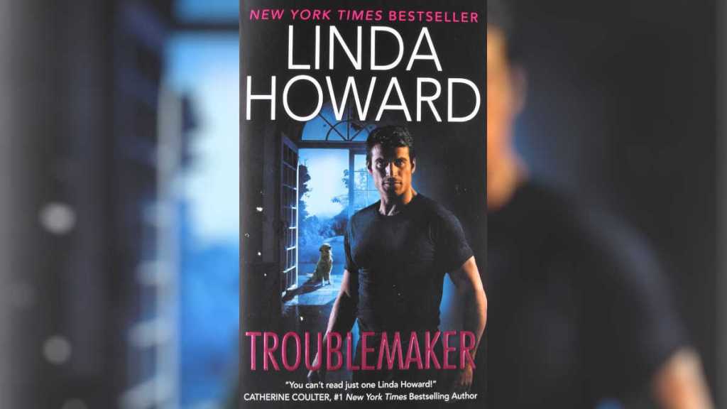 Troublemaker by Linda Howard