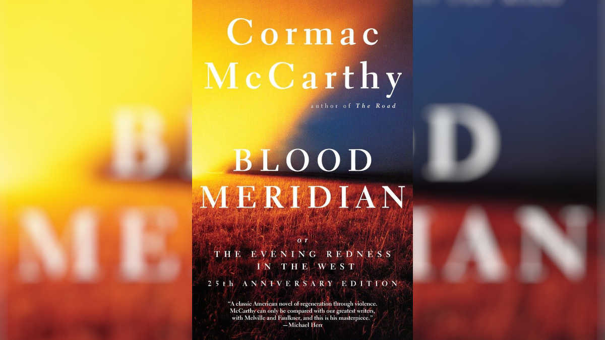 Blood Meridian by Cormac McCarthy