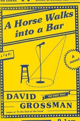 Booker Prize: A Horse Walks Into a Bar by David Grossman.