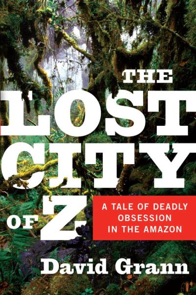 The Lost City of Z David Grann