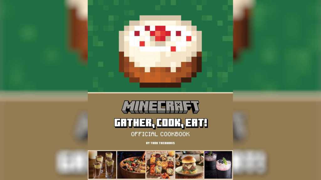 Minecraft: Gather, Cook, Eat! An Official Cookbook