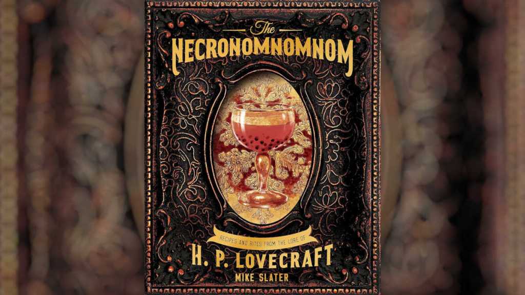 The Necronomnomnom: Recipes and Rites from the Lore of H.P. Lovecraft