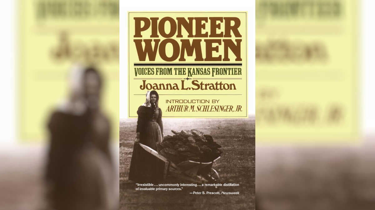 Pioneer Women: Voices from the Kansas Frontier by Joanna L. Stratton