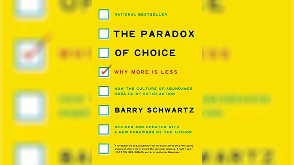 The Paradox of Choice by Barry Schwartz