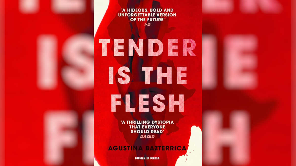 Tender is the Flesh by Agustina Bazterrica